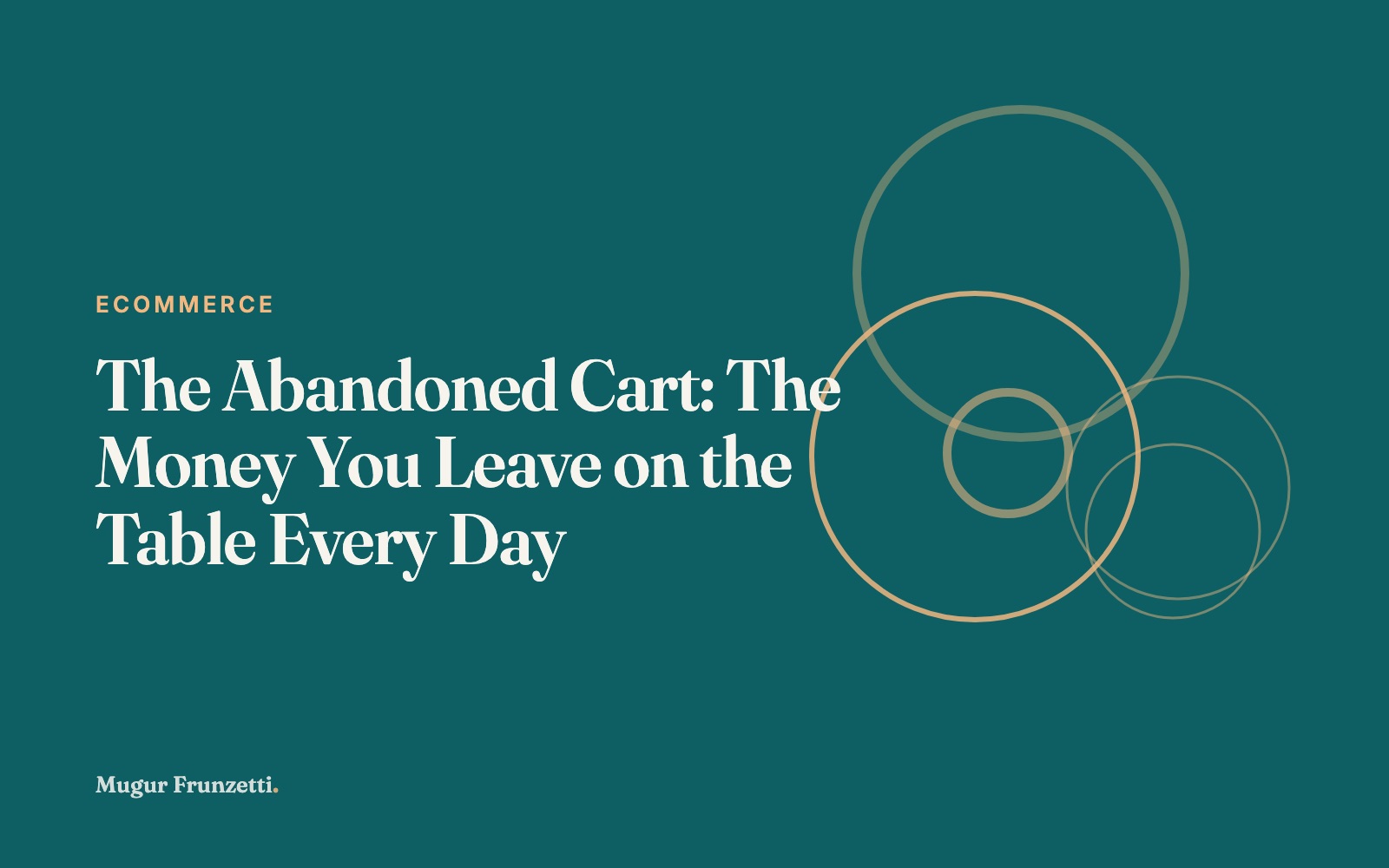 The Abandoned Cart: The Money You Leave on the Table Every Day