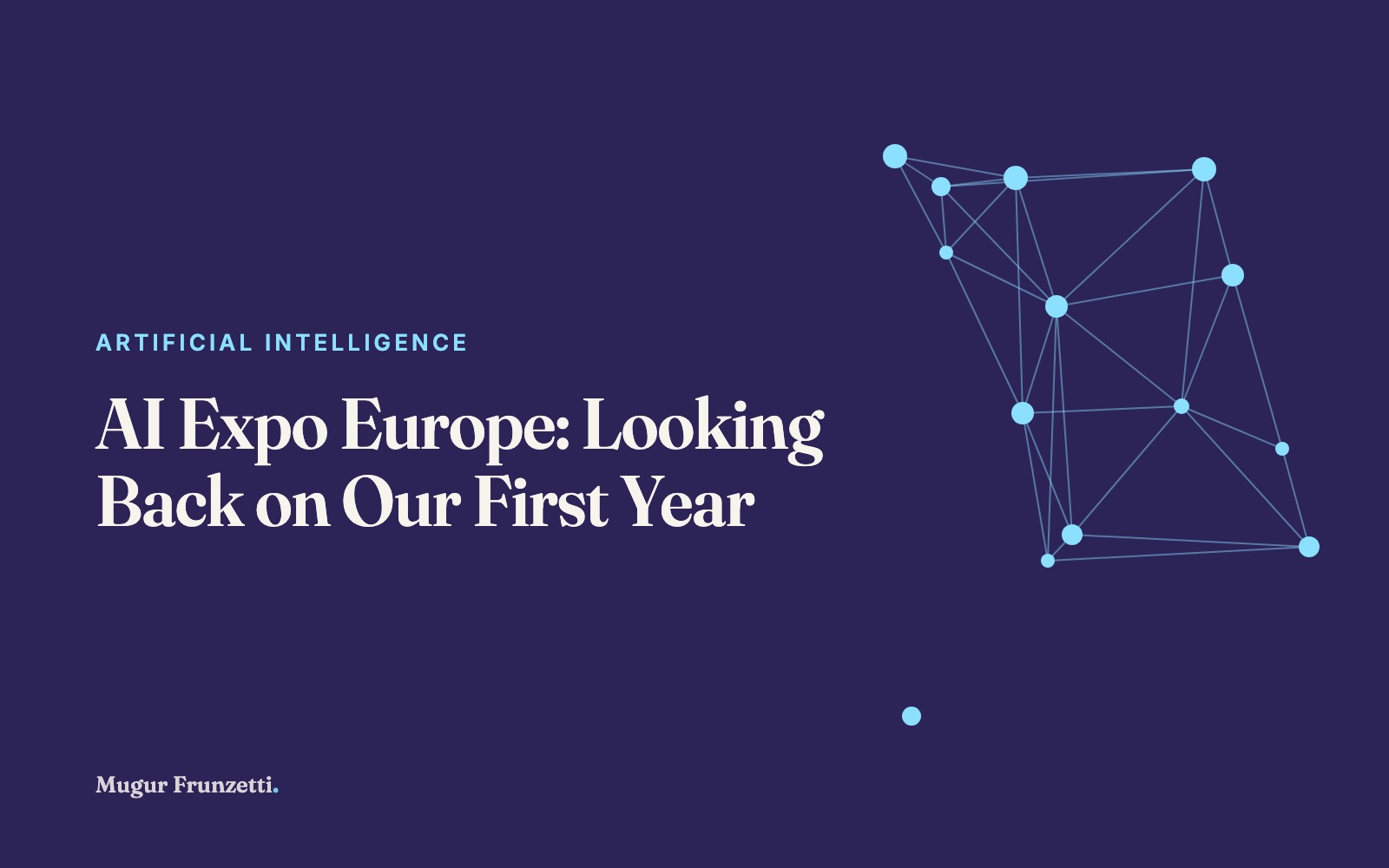 AI Expo Europe: Looking Back on Our First Year