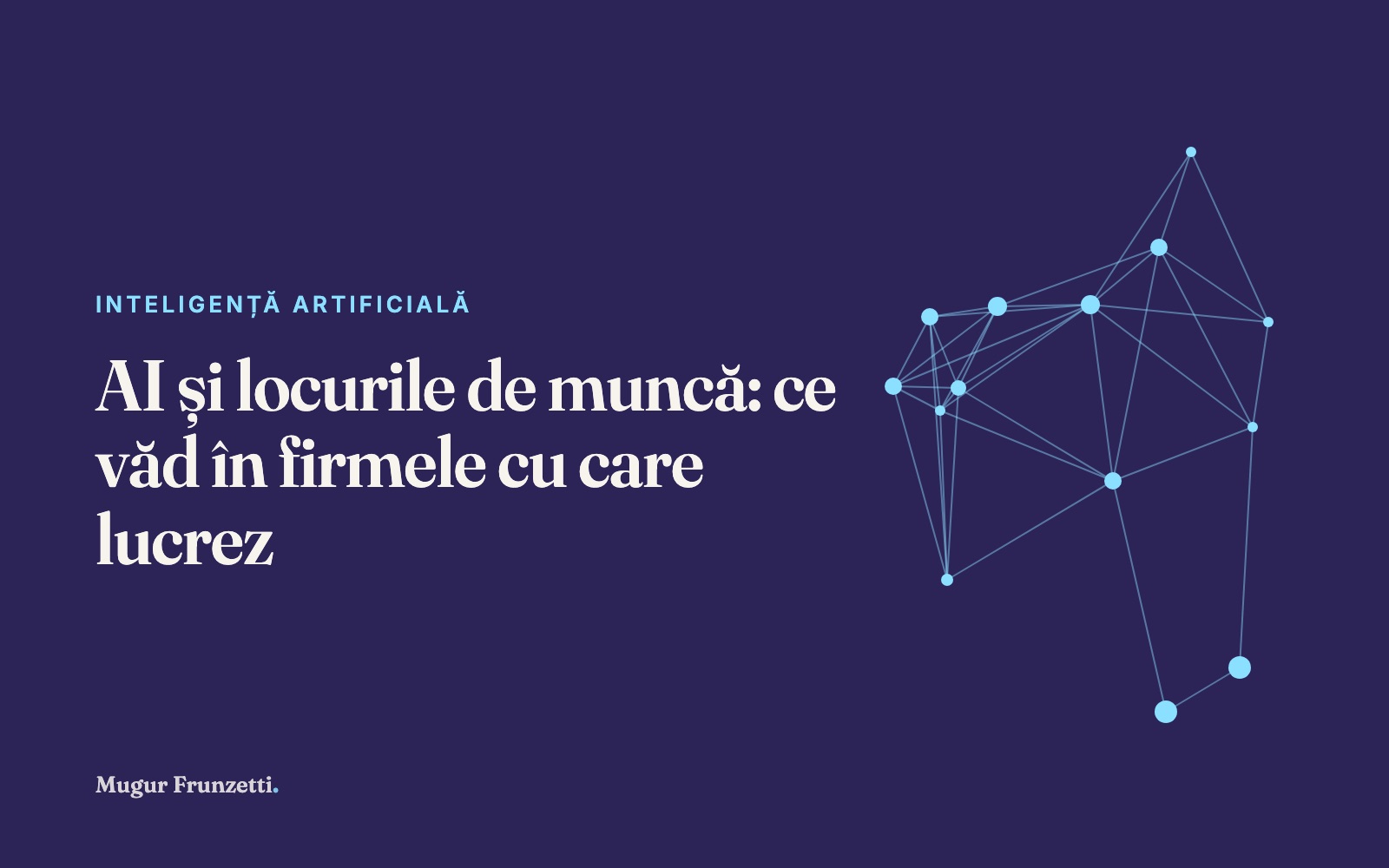 AI și locurile de muncă: ce văd în firmele cu care lucrez