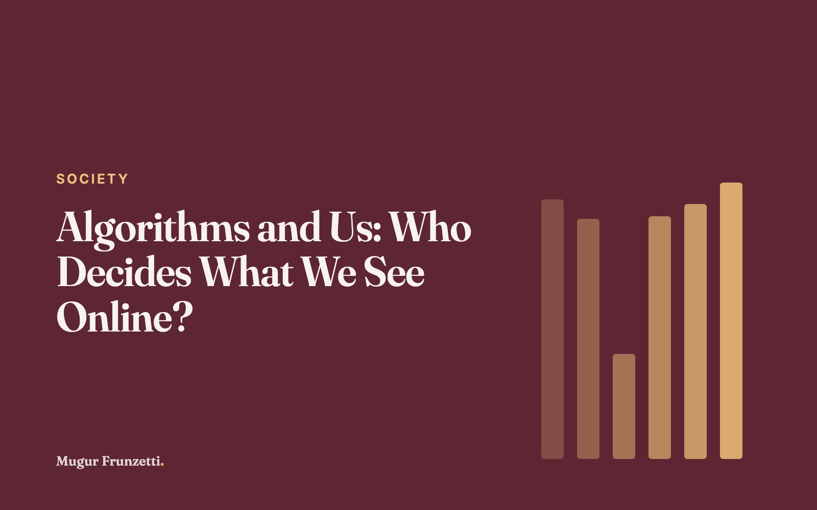 Algorithms and Us: Who Decides What We See Online?