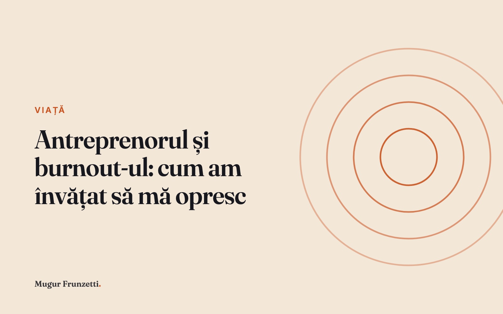 Antreprenorul și burnout-ul: cum am învățat să mă opresc