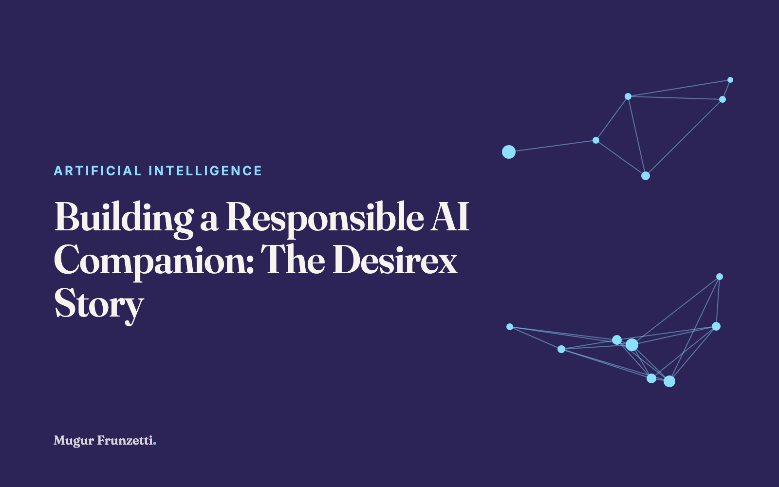 Building a Responsible AI Companion: The Desirex Story