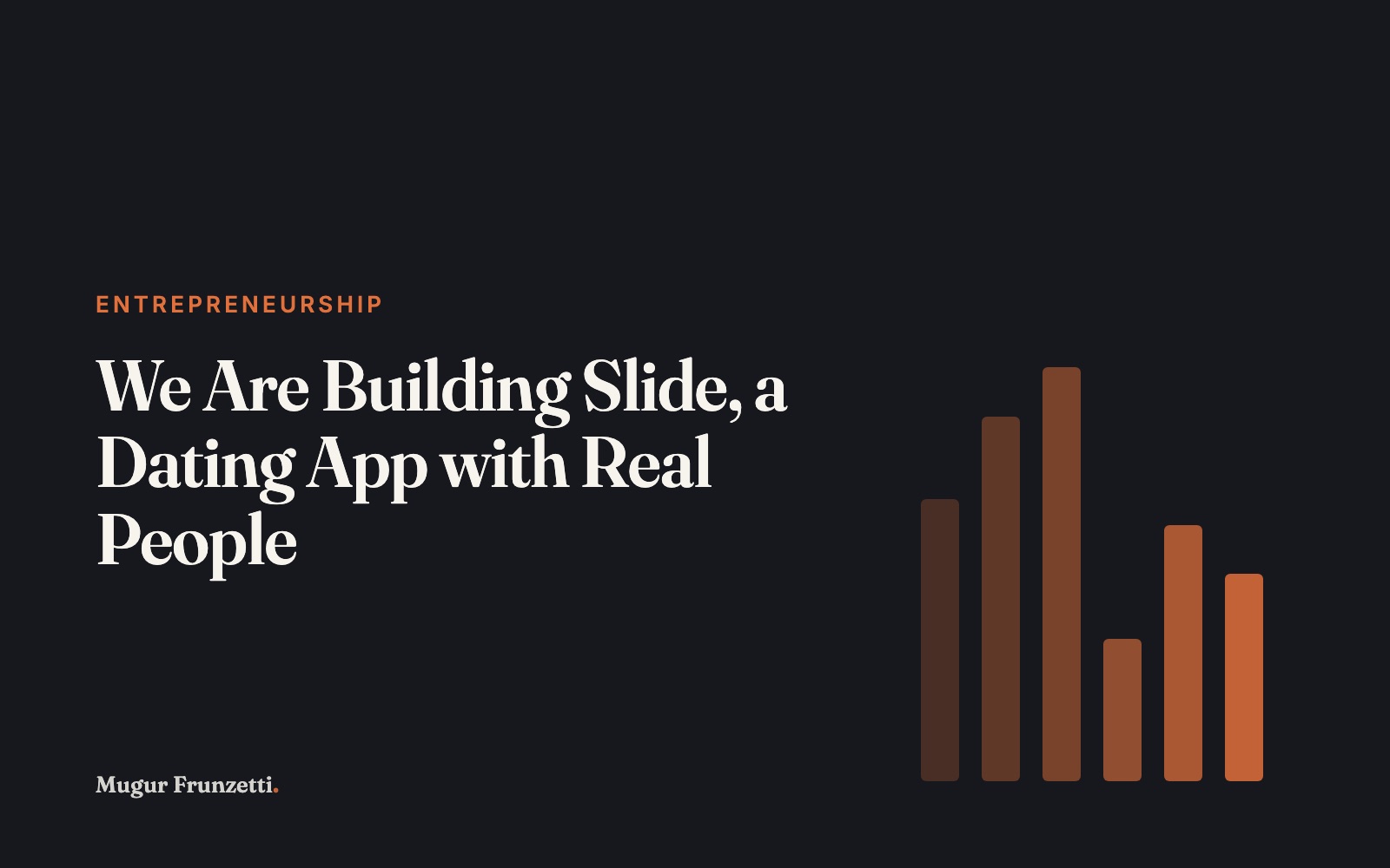 We Are Building Slide, a Dating App with Real People