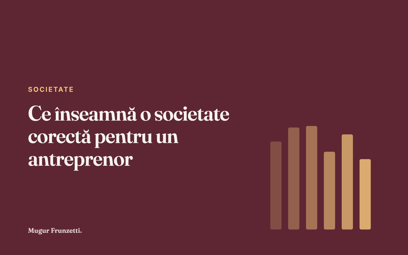 Ce înseamnă o societate corectă pentru un antreprenor