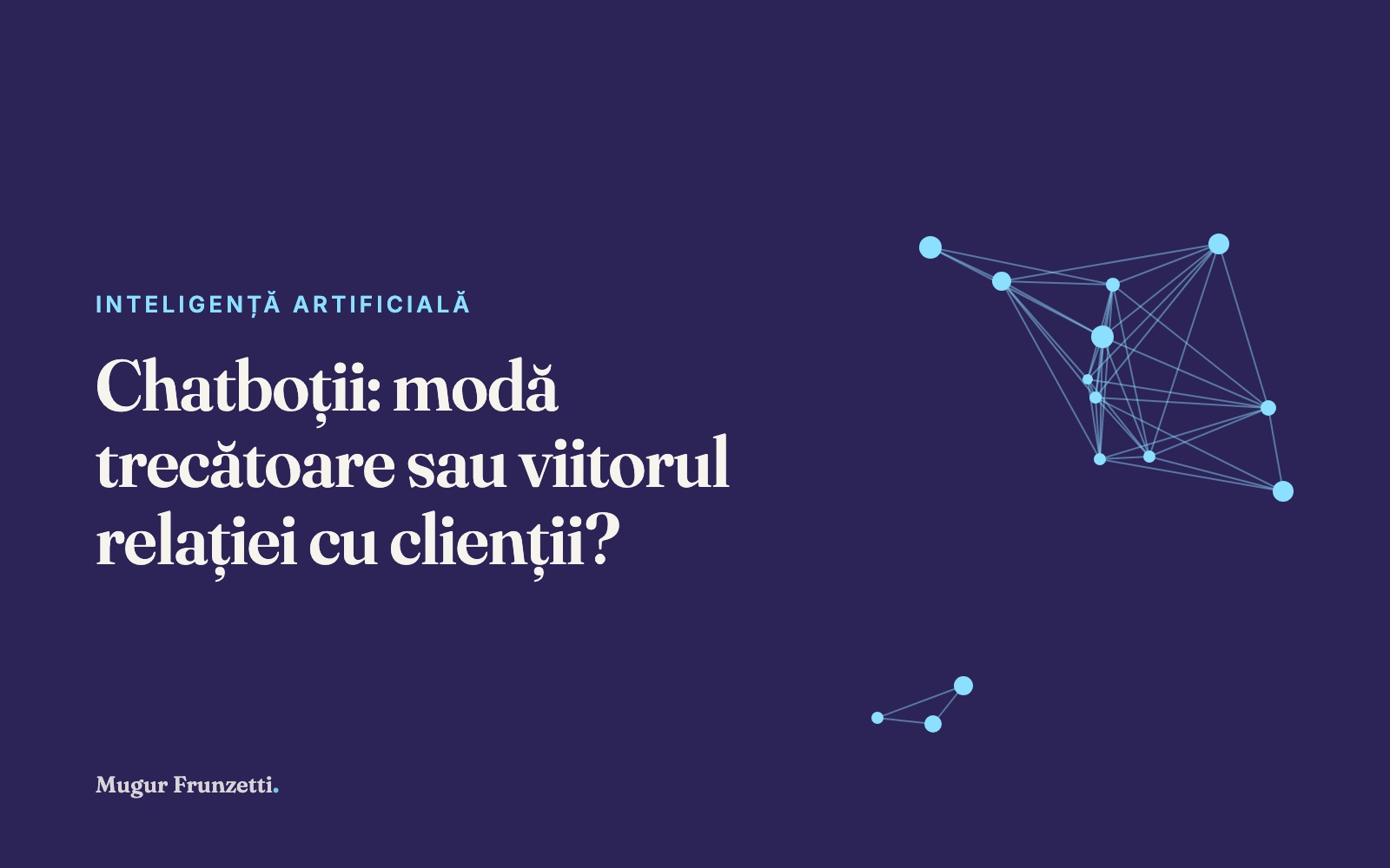 Chatboții: modă trecătoare sau viitorul relației cu clienții?
