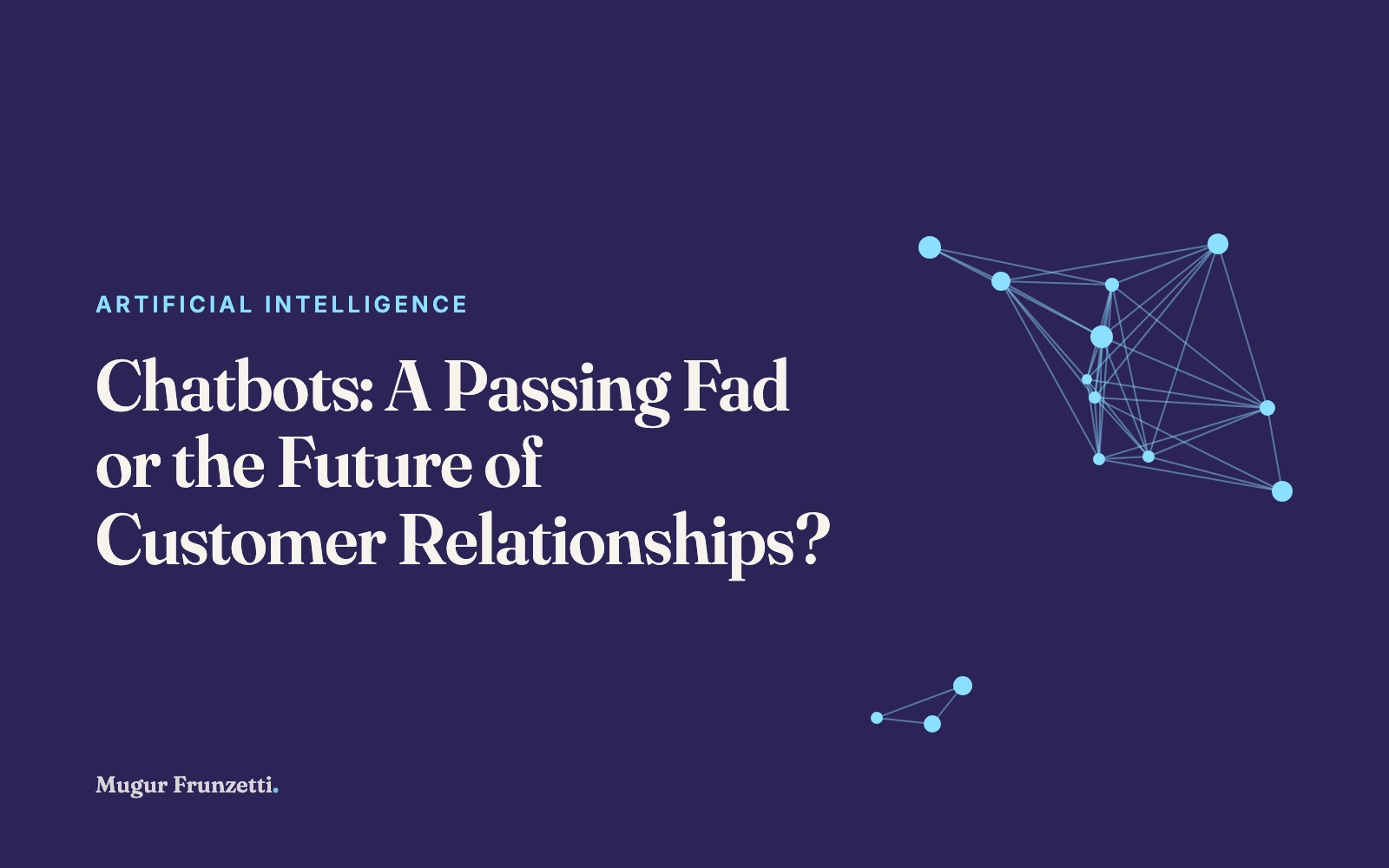 Chatbots: A Passing Fad or the Future of Customer Relationships?