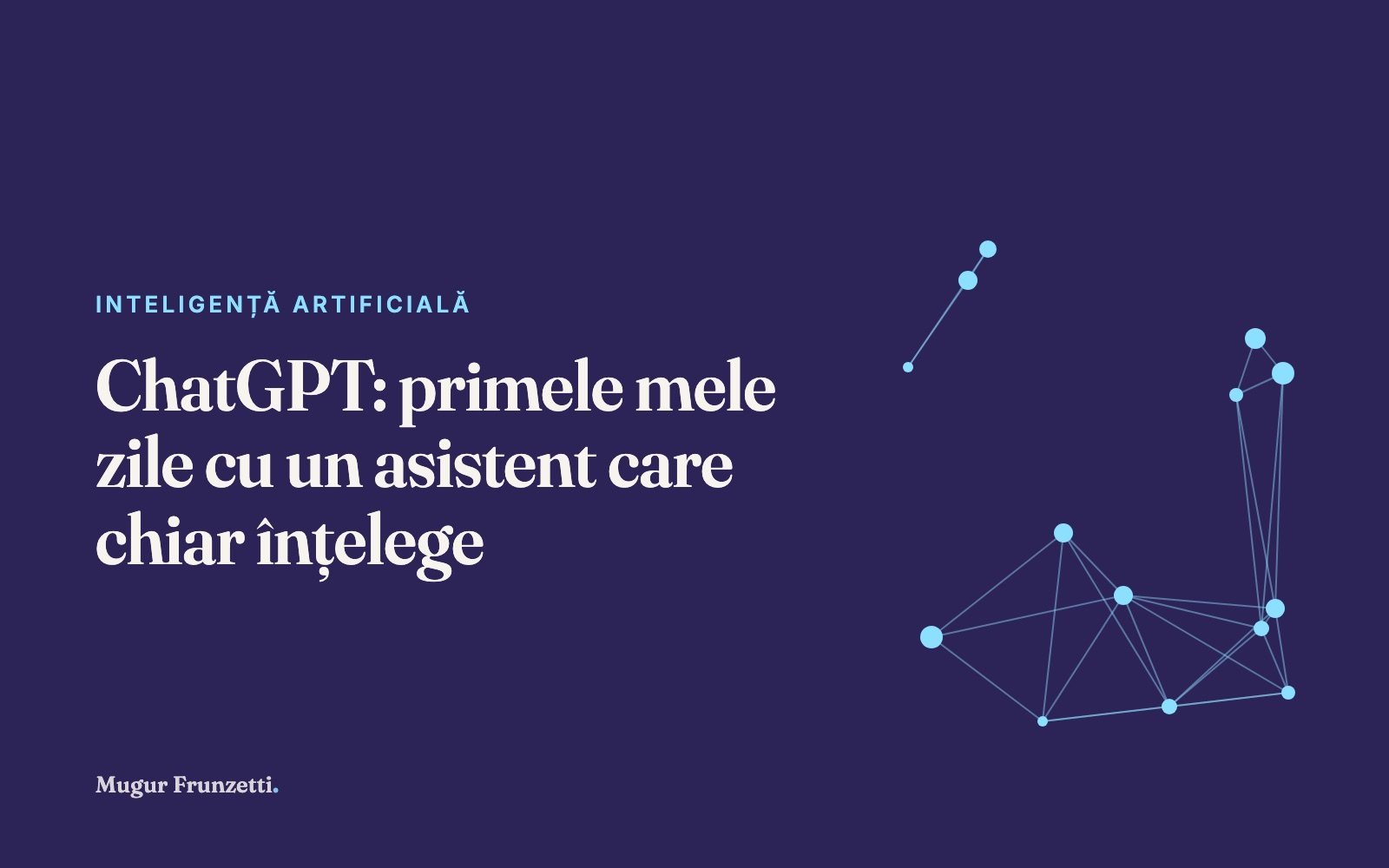 ChatGPT: primele mele zile cu un asistent care chiar înțelege