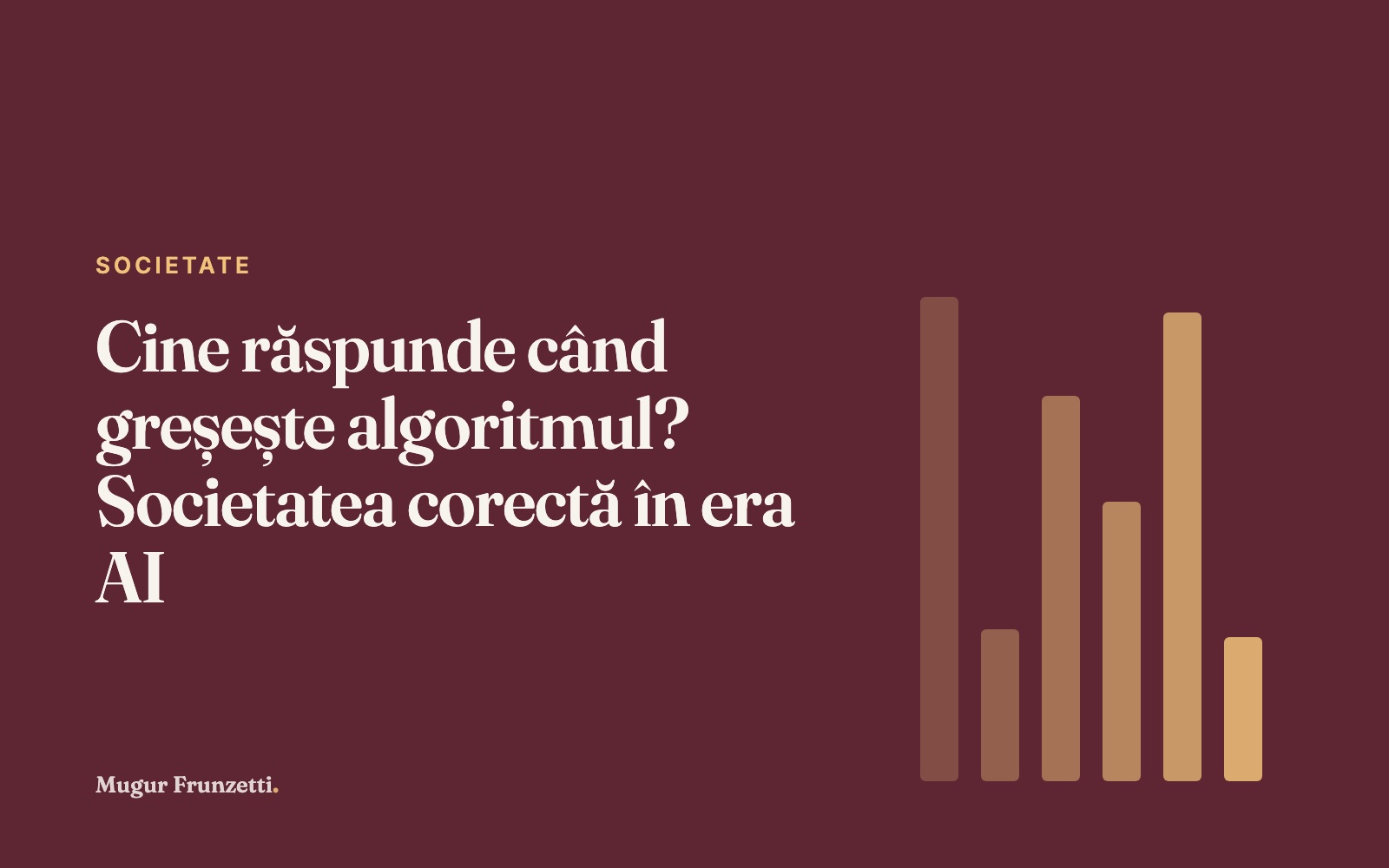 Cine răspunde când greșește algoritmul? Societatea corectă în era AI