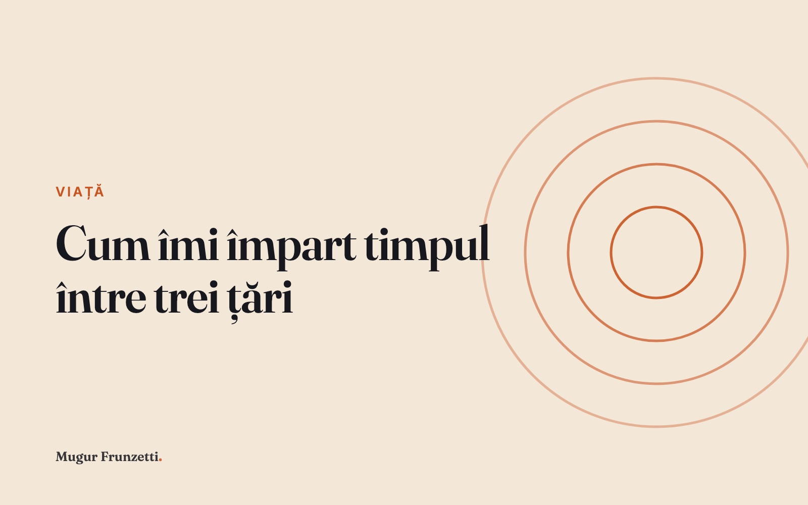 Cum îmi împart timpul între trei țări