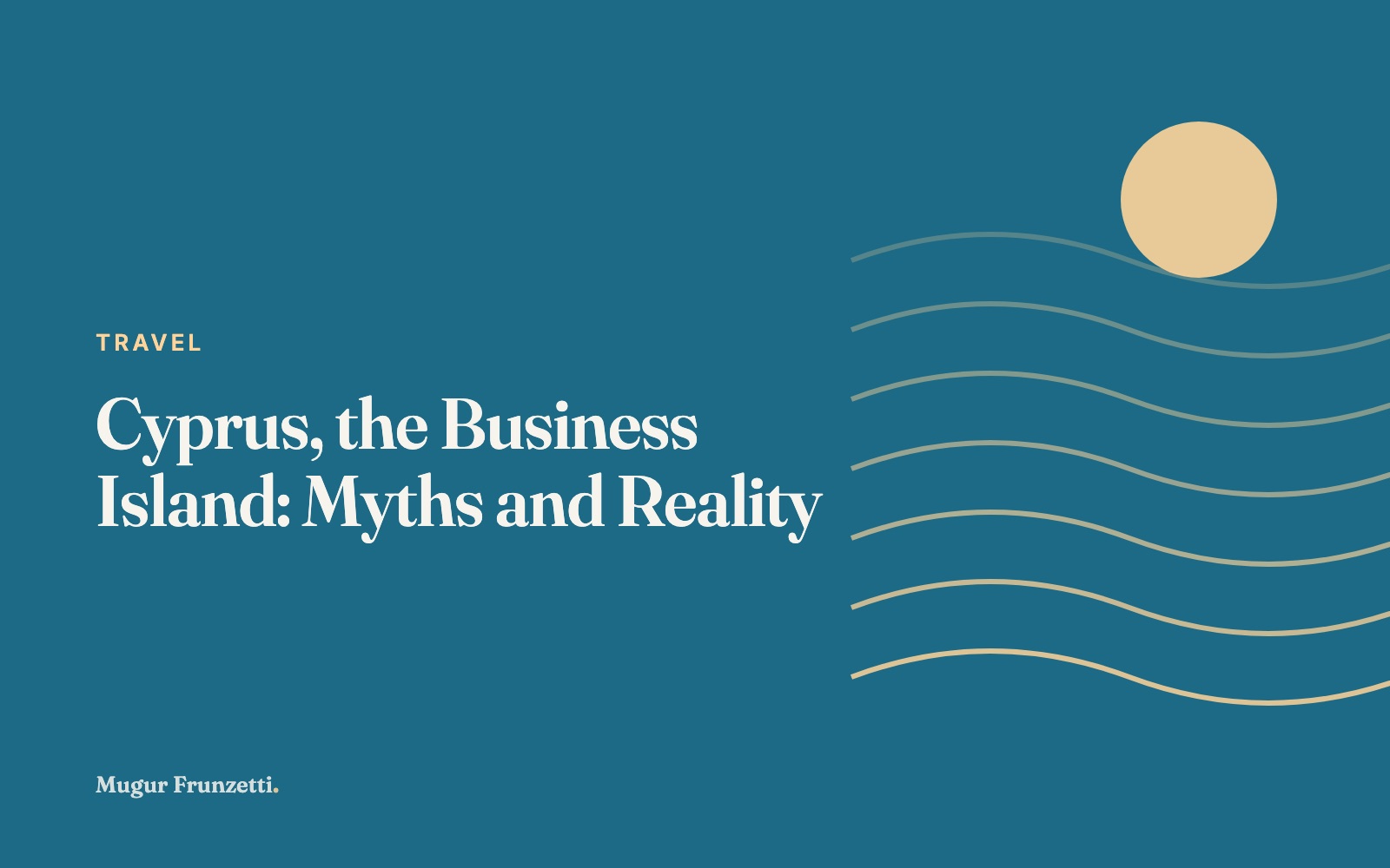 Cyprus, the Business Island: Myths and Reality