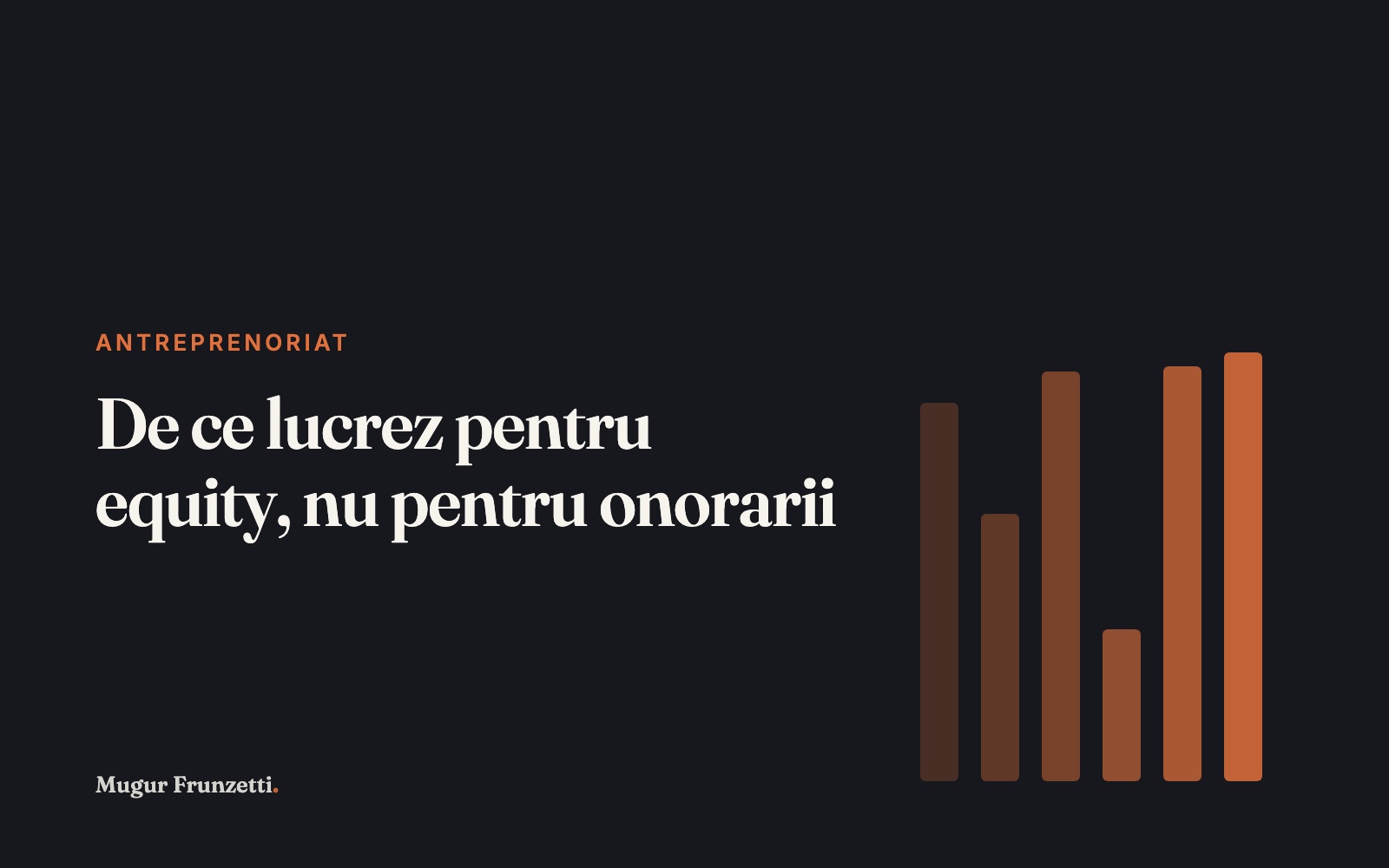 De ce lucrez pentru equity, nu pentru onorarii