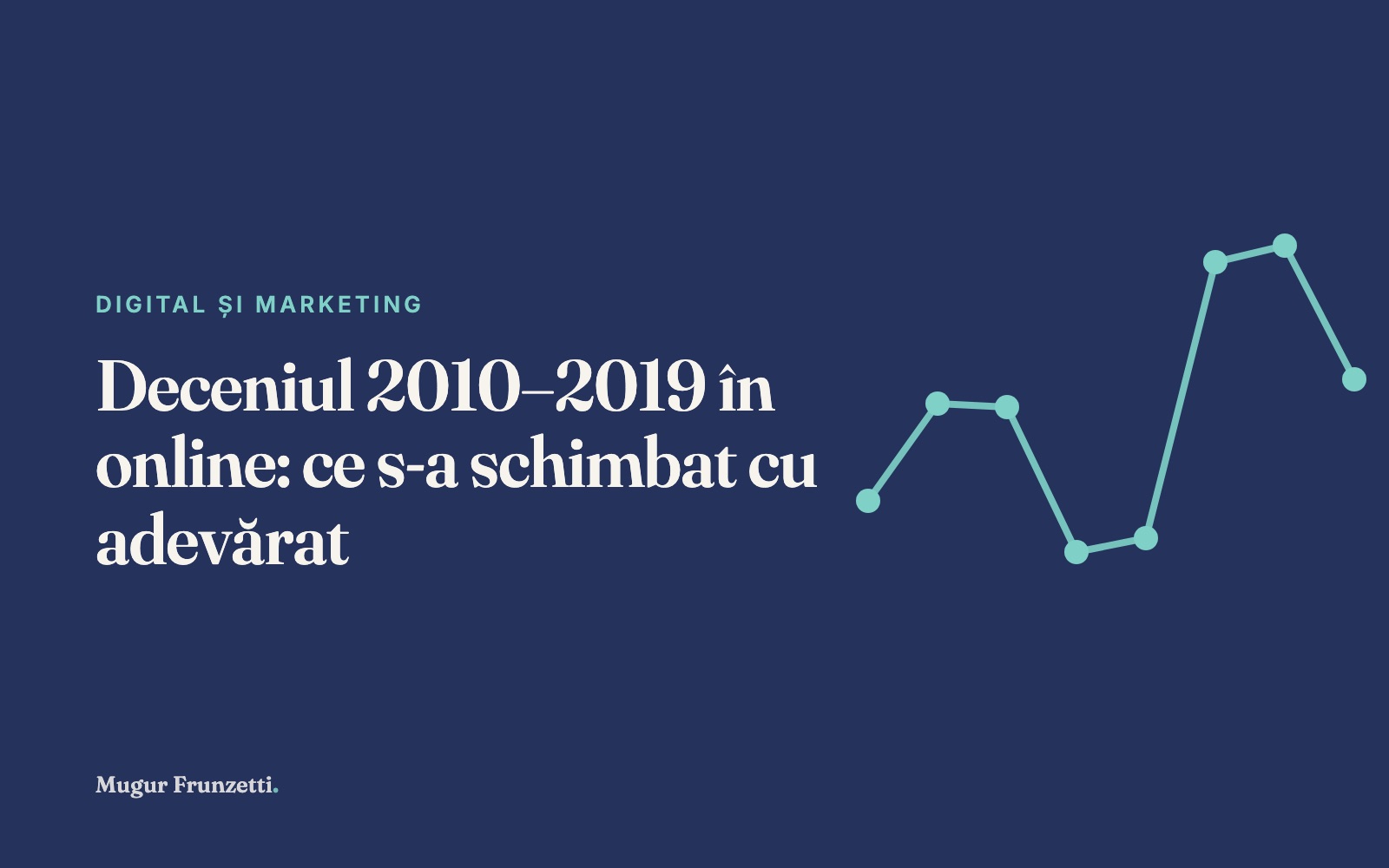 Deceniul 2010–2019 în online: ce s-a schimbat cu adevărat