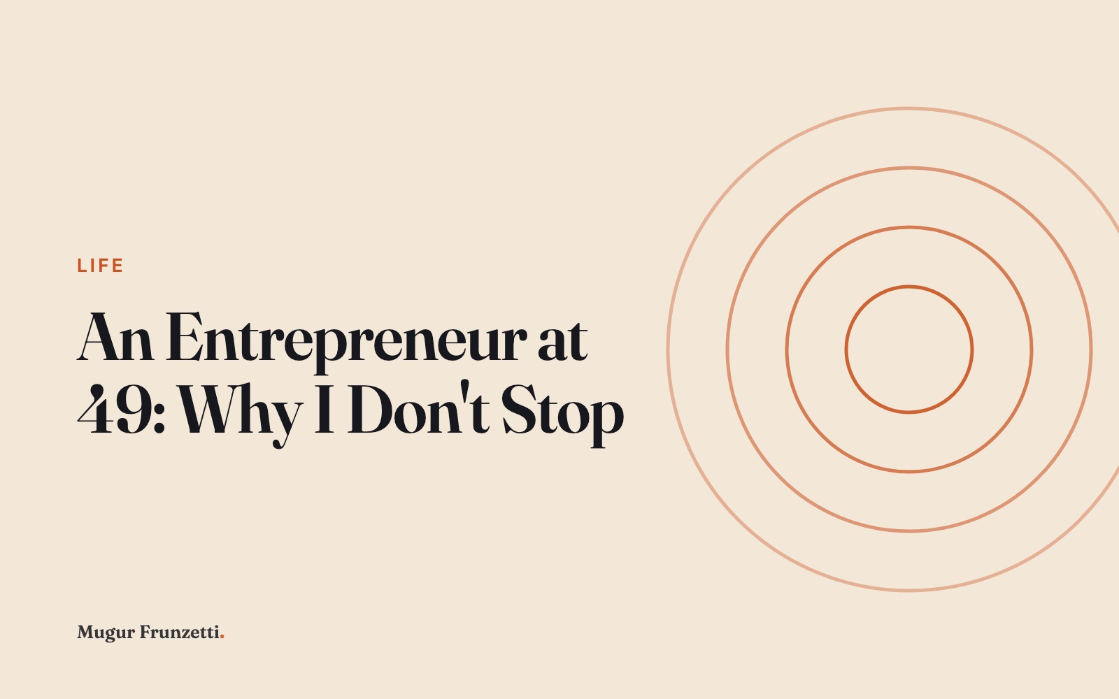 An Entrepreneur at 49: Why I Don’t Stop
