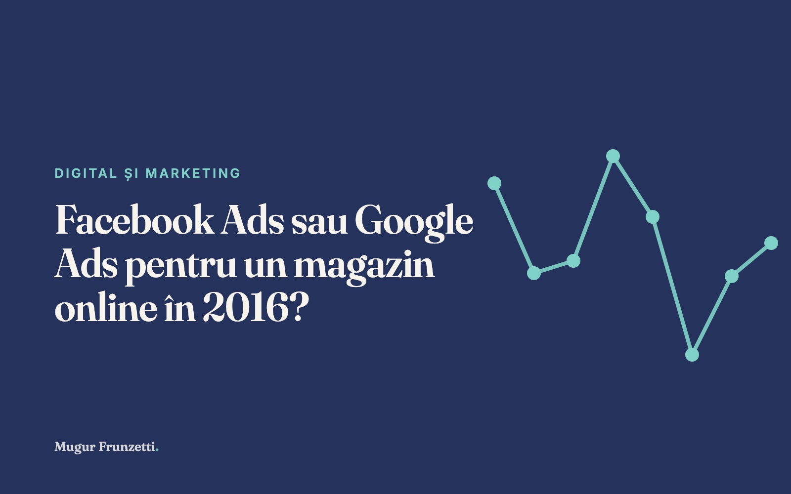 Facebook Ads sau Google Ads pentru un magazin online în 2016?