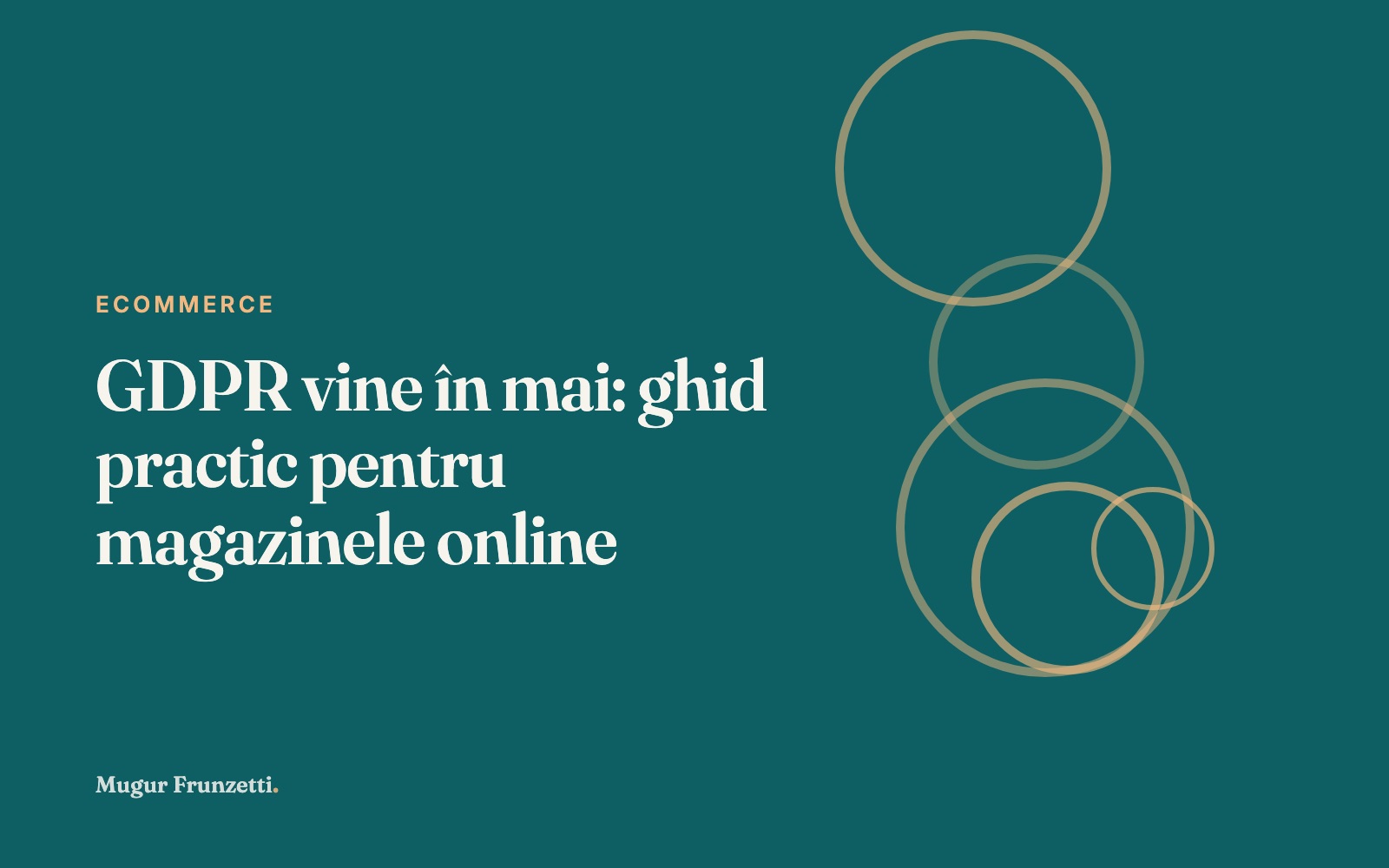 GDPR vine în mai: ghid practic pentru magazinele online