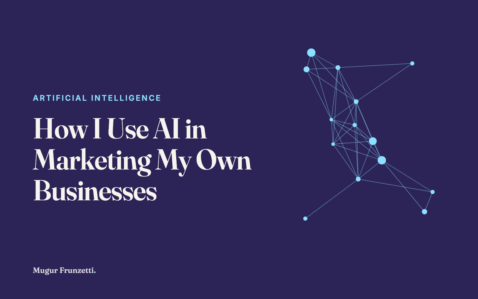 How I Use AI in Marketing My Own Businesses