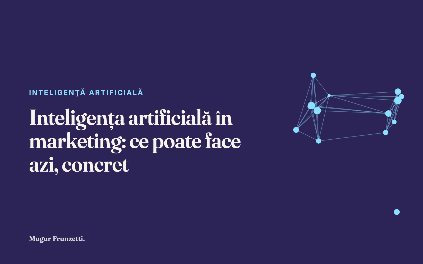 Inteligența artificială în marketing: ce poate face azi, concret