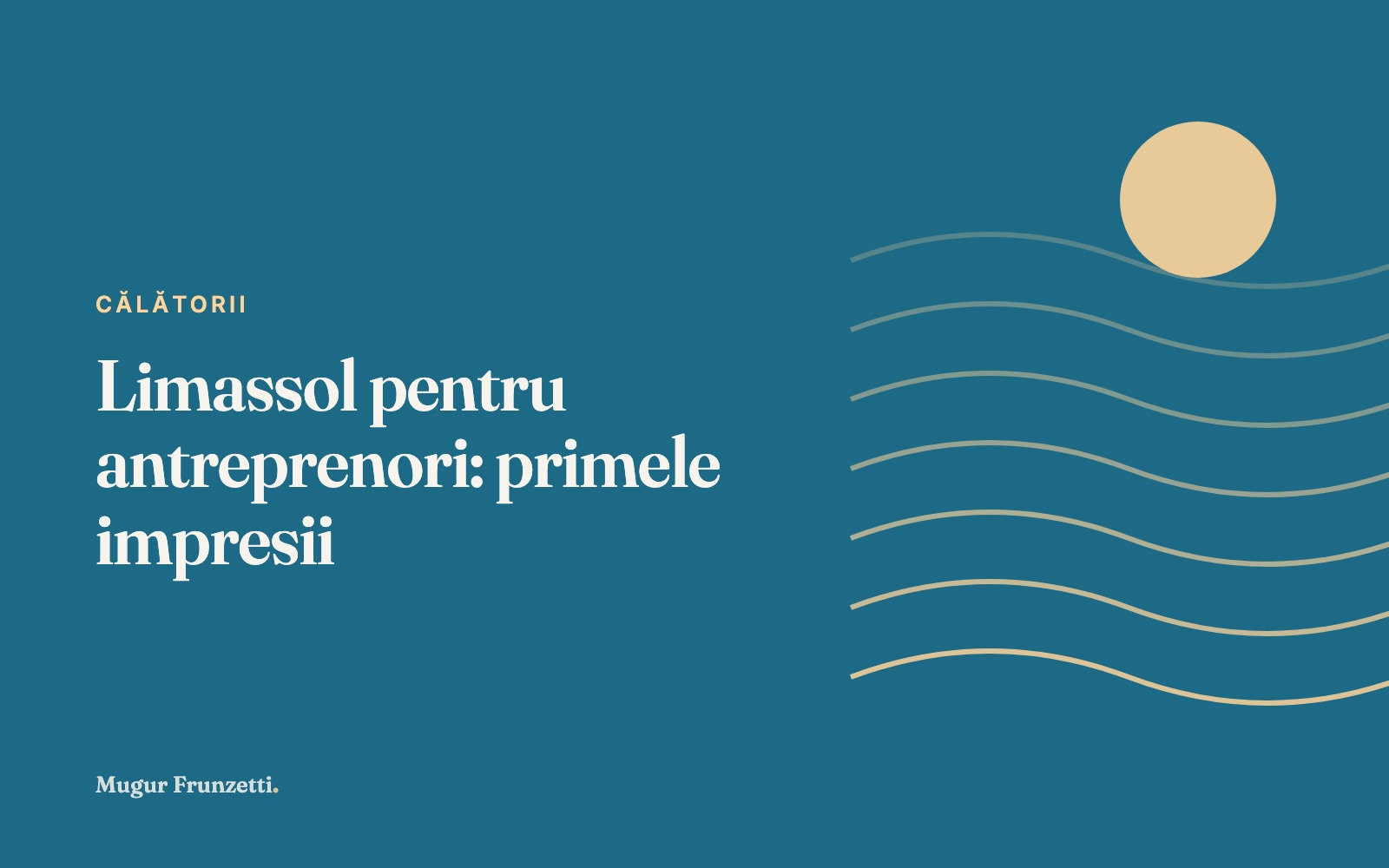 Limassol pentru antreprenori: primele impresii