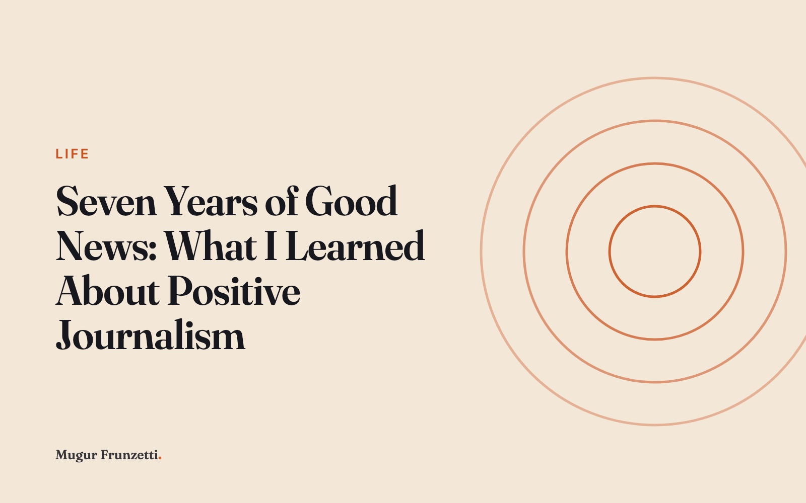 Seven Years of Good News: What I Learned About Positive Journalism