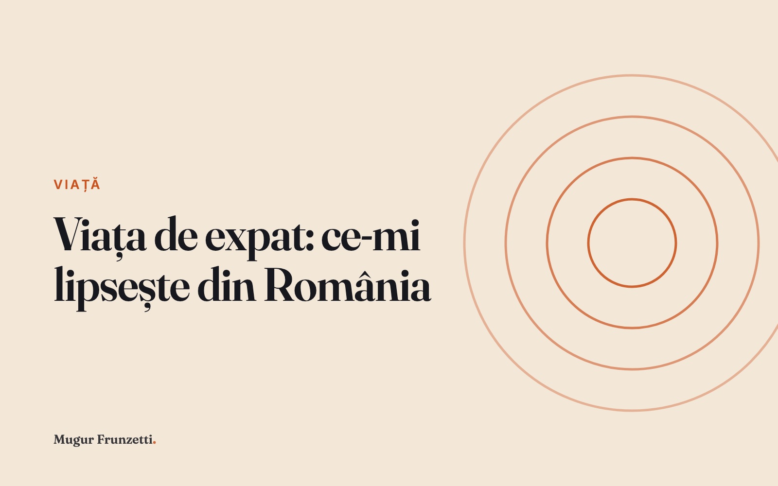 Viața de expat: ce-mi lipsește din România