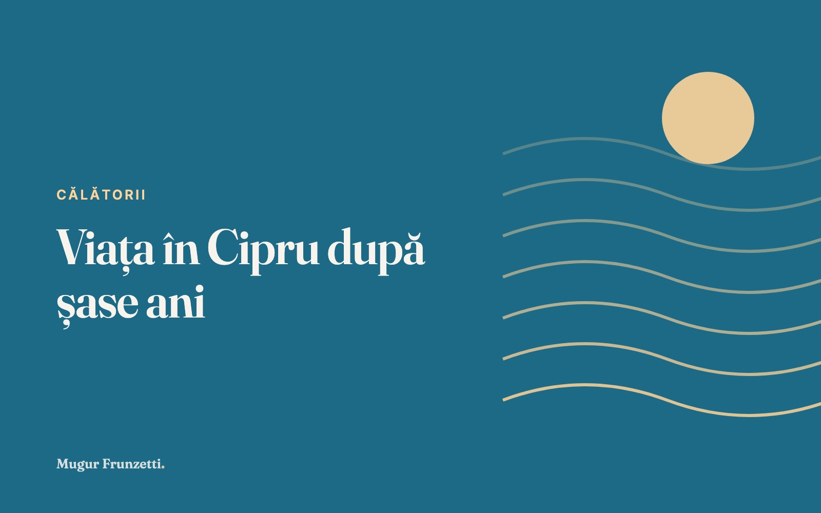 Viața în Cipru după șase ani