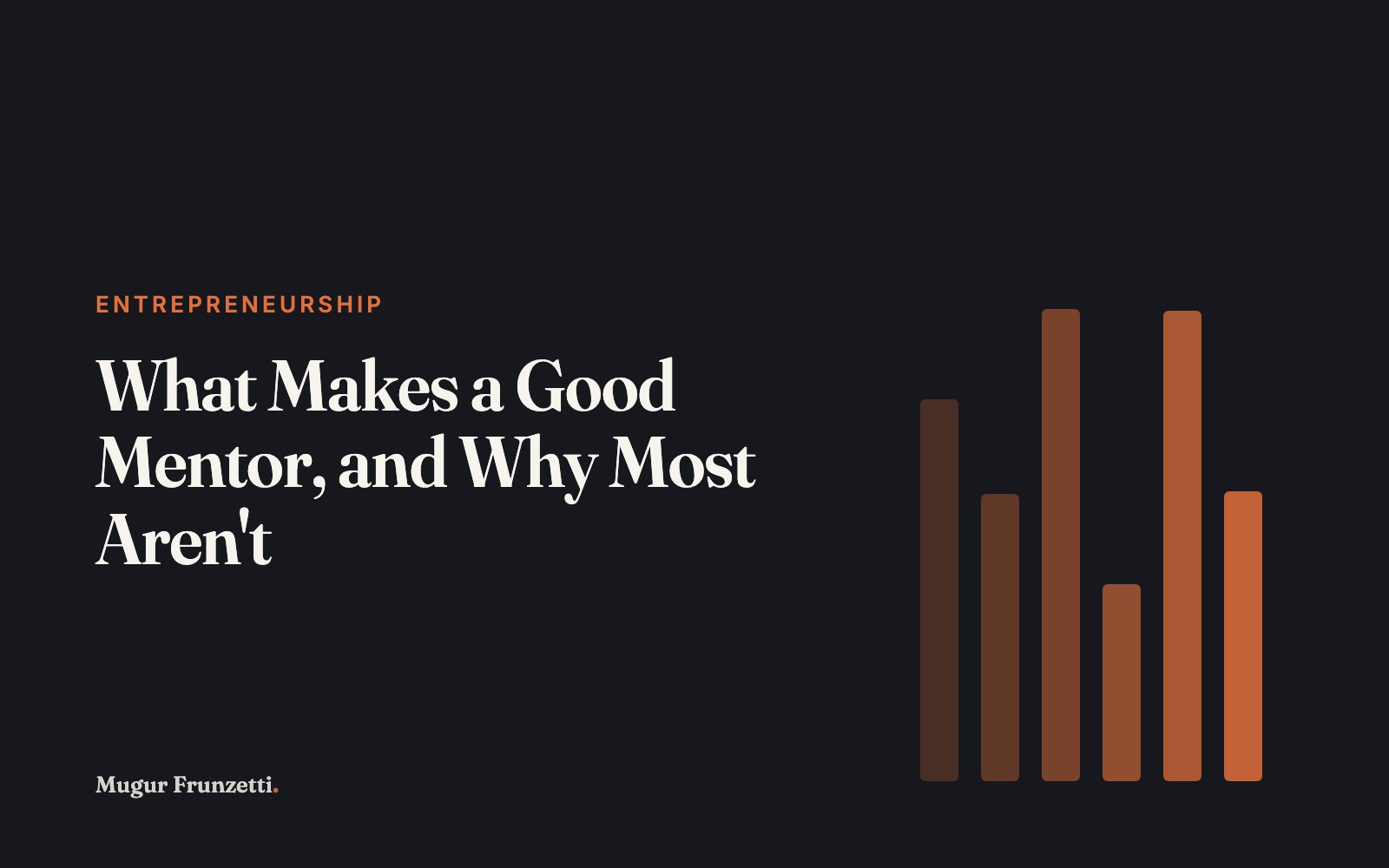 What Makes a Good Mentor, and Why Most Aren’t