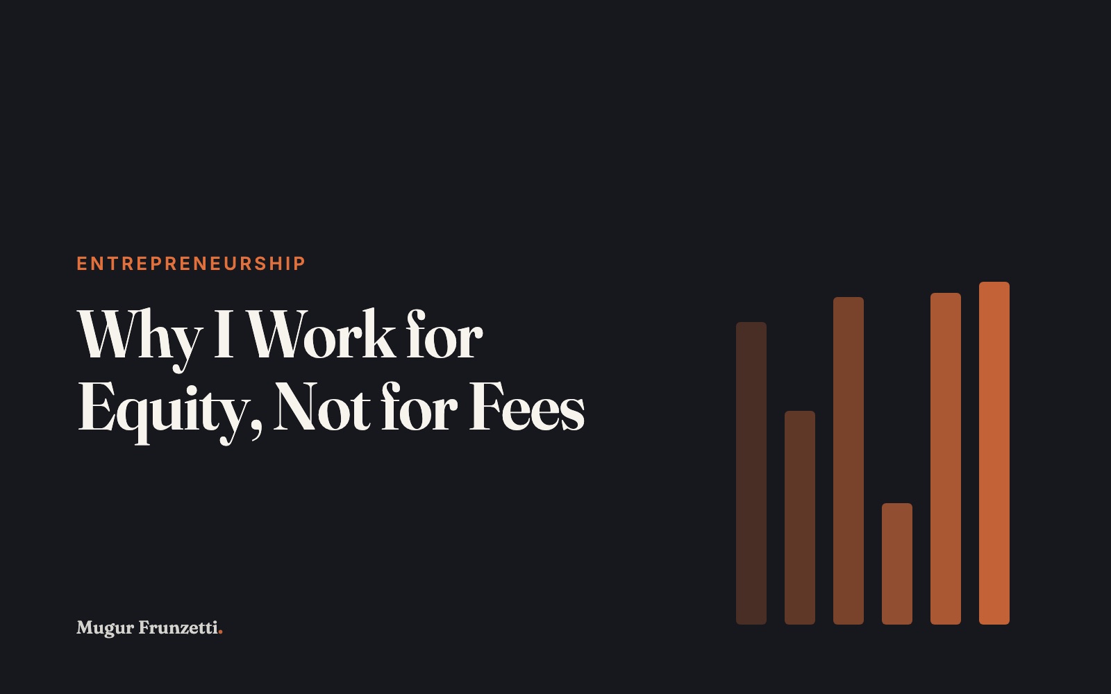 Why I Work for Equity, Not for Fees